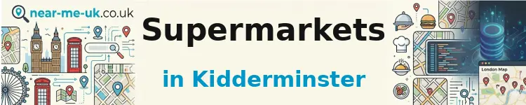 Supermarkets in Kidderminster