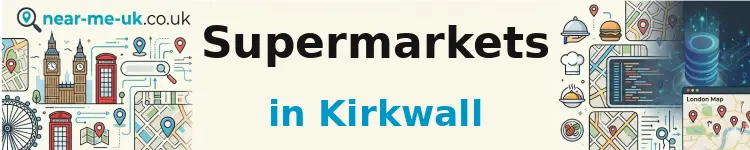 Supermarkets in Kirkwall