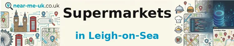 Supermarkets in Leigh-on-Sea