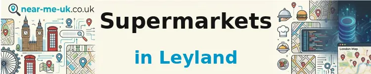 Supermarkets in Leyland