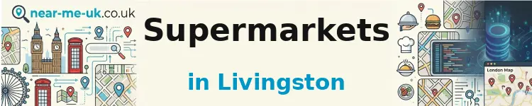 Supermarkets in Livingston