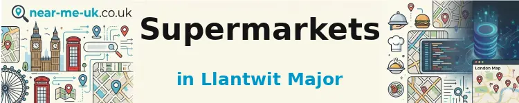 Supermarkets in Llantwit Major