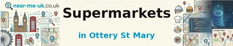 Supermarkets in Ottery St Mary