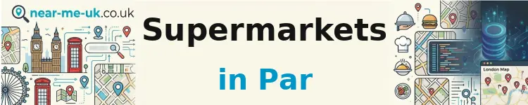 Supermarkets in Par