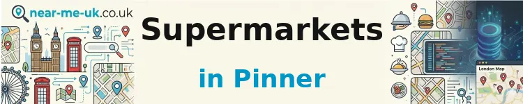 Supermarkets in Pinner