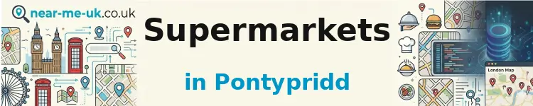 Supermarkets in Pontypridd