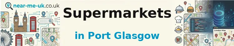 Supermarkets in Port Glasgow