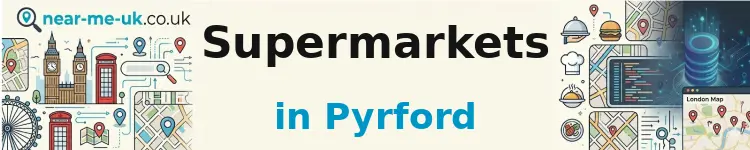 Supermarkets in Pyrford