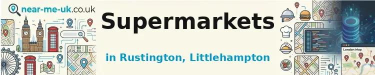 Supermarkets in Rustington, Littlehampton