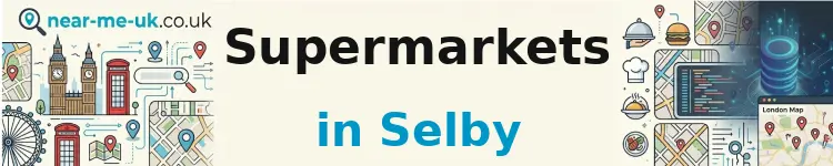 Supermarkets in Selby