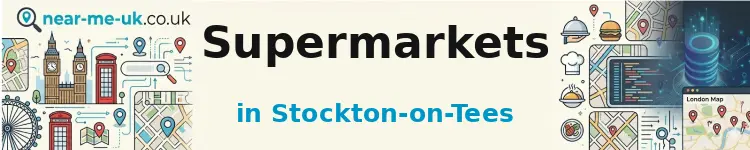 Supermarkets in Stockton-on-Tees