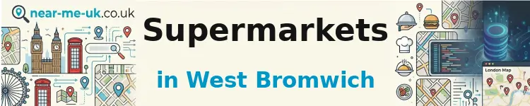 Supermarkets in West Bromwich