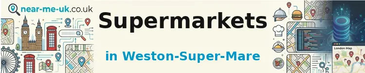 Supermarkets in Weston-Super-Mare