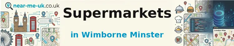 Supermarkets in Wimborne Minster