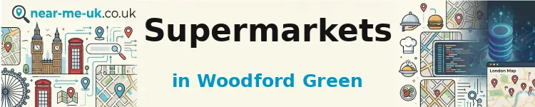 Supermarkets in Woodford Green