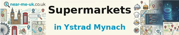 Supermarkets in Ystrad Mynach