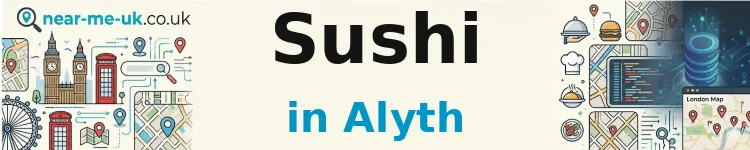 Sushi in Alyth