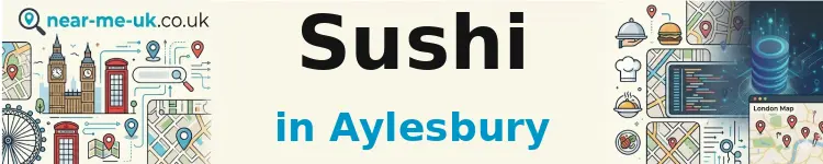 Sushi in Aylesbury