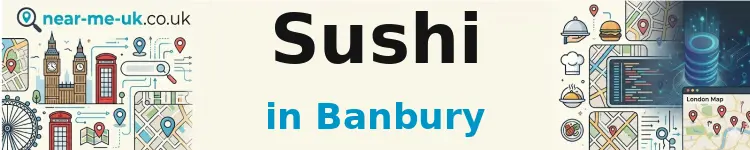 Sushi in Banbury