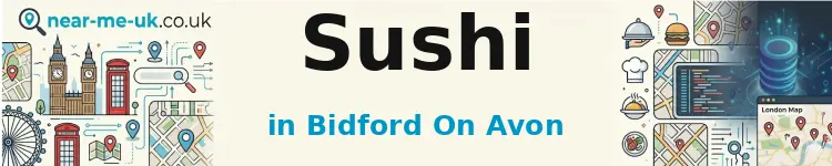 Sushi in Bidford on Avon