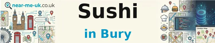 Sushi in Bury