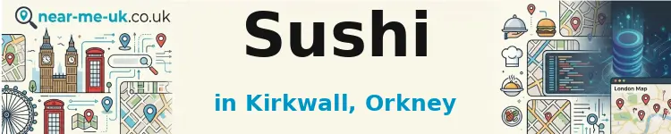 Sushi in Kirkwall, Orkney