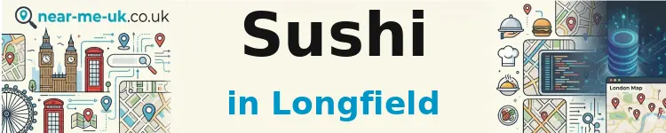 Sushi in Longfield
