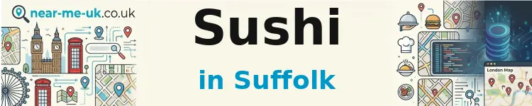 Sushi in Suffolk