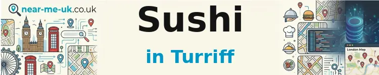 Sushi in Turriff