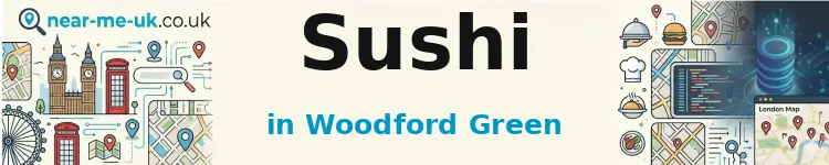 Sushi in Woodford Green