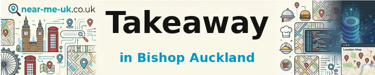 Takeaway in Bishop Auckland