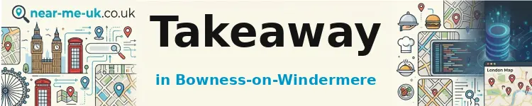 Takeaway in Bowness-on-Windermere