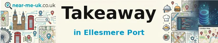 Takeaway in Ellesmere Port