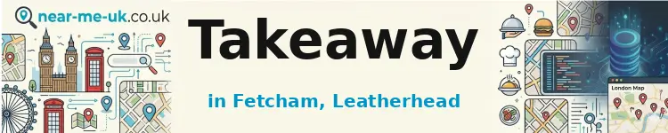 Takeaway in Fetcham, Leatherhead
