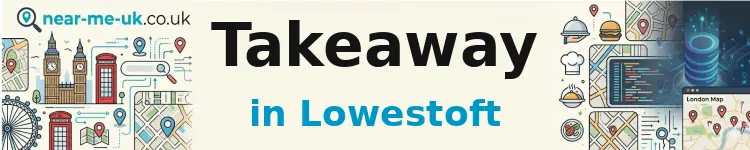 Takeaway in Lowestoft