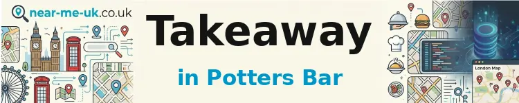 Takeaway in Potters Bar