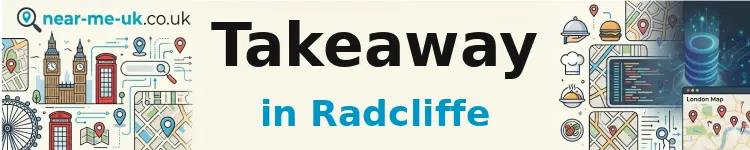 Takeaway in Radcliffe
