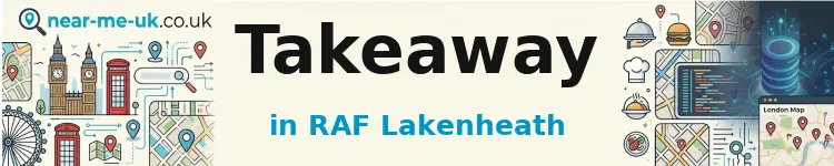 Takeaway in RAF Lakenheath