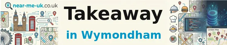 Takeaway in Wymondham