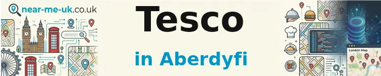 Tesco in Aberdyfi