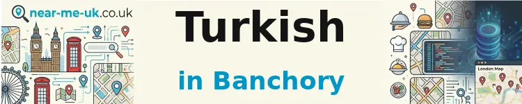 Turkish in Banchory