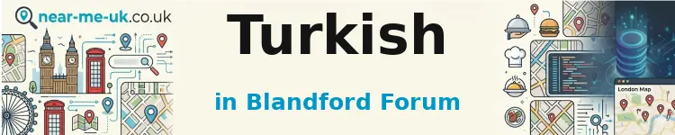 Turkish in Blandford Forum