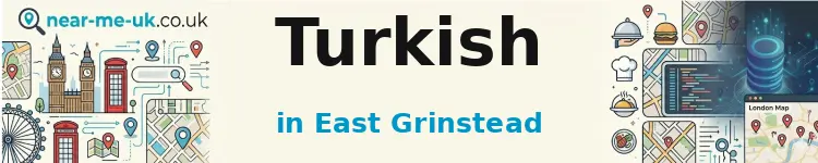 Turkish in East Grinstead