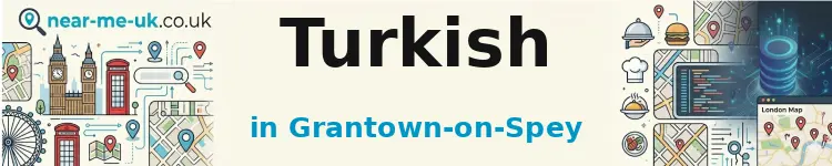 Turkish in Grantown-on-Spey