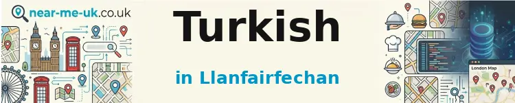 Turkish in Llanfairfechan