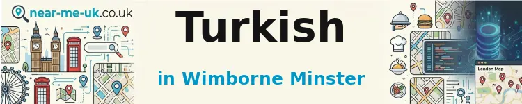 Turkish in Wimborne Minster