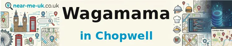 Wagamama in Chopwell