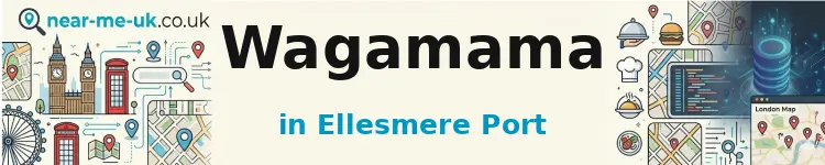 Wagamama in Ellesmere Port