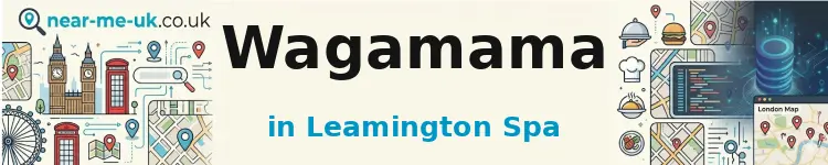 Wagamama in Leamington Spa