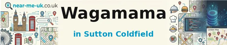 Wagamama in Sutton Coldfield